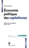 Robert Boyer - Economie politique des capitalismes - Théorie de la régulation et des crises.