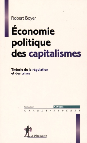 Economie politique des capitalismes. Théorie de la régulation et des crises