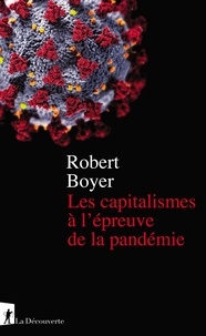 Robert Boyer - Les capitalismes à l'épreuve de la pandémie.
