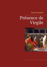 Robert Brasillach - Présence de Virgile.