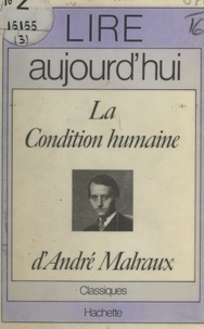 Robert Bréchon et Maurice Bruézière - La condition humaine, d'André Malraux.