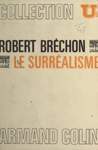 Robert Bréchon - Le surréalisme.