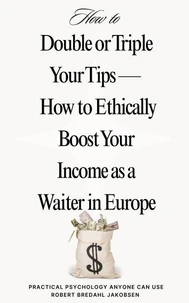 Double or Triple Your Tips   How to Ethically Boost Your Income as a Waiter in Europe