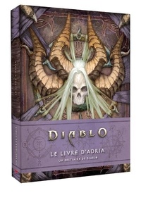 Examen ebook en ligne Diablo, le livre d'Adria  - Un bestiaire de Diablo par Robert Brooks, Matt Burns