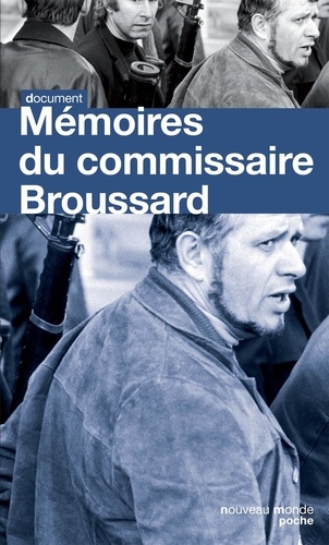Robert Broussard - Mémoires du commissaire Broussard.