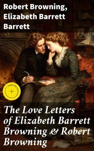 The Love Letters of Elizabeth Barrett Browning &amp; Robert Browning