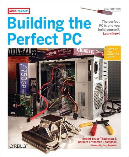 Robert Bruce Thompson et Barbara Fritchman Thompson - Building the Perfect PC.