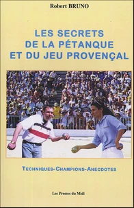 Les Secrets de la Pétanque et du Jeu Provençal