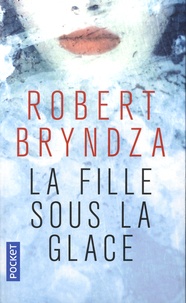 Robert Bryndza - La fille sous la glace.
