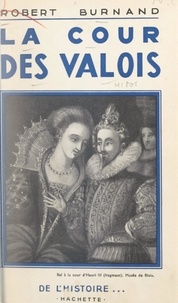 Robert Burnand - La cour des Valois.