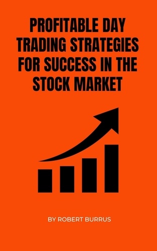  Robert Burrus - Profitable Day Trading Strategies for Success in the Stock Market.