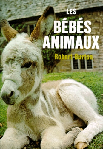 Robert Burton - Les Bebes Animaux.