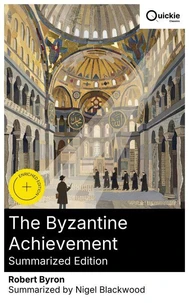 The Byzantine Achievement (Summarized Edition)