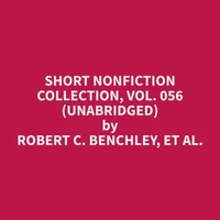 Short Nonfiction Collection, Vol. 056 (Unabridged)