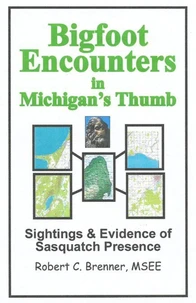 Bigfoot Encounters in Michigan's Thumb: Sightings &amp; Evidence of Sasquatch Presence
