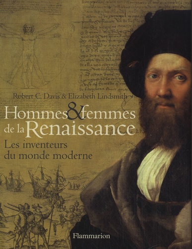 Robert C. Davis et Elizabeth Lindsmith - Hommes et femmes de la Renaissance - Les inventeurs du monde moderne.