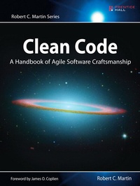 Robert-C Martin - Clean Code - A Handbook of Agile Software Craftmanship.