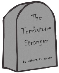  Robert C. Mason - The Tombstone Stranger.