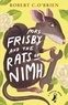 Robert C. O'Brien - Mrs Frisby and the Rats of NIMH.