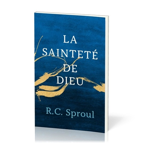 Robert c. Sproul - La sainteté de Dieu.