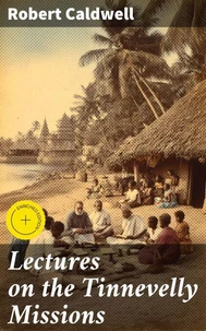 Lectures on the Tinnevelly Missions