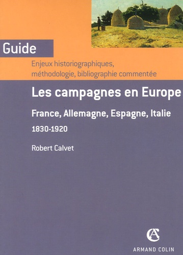 Robert Calvet - Les campagnes en Europe - France, Allemagne, Espagne, Italie 1830-1920.