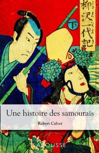 Robert Calvet - Une histoire des samouraïs.