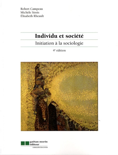 Robert Campeau et Michèle Sirois - Individu et société - Initiation à la sociologie.