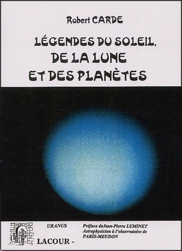Robert Carde - Légendes du soleil, de la lune et des planètes.