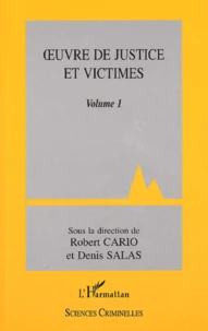 Oeuvre De Justice Et Victimes. Volume 1