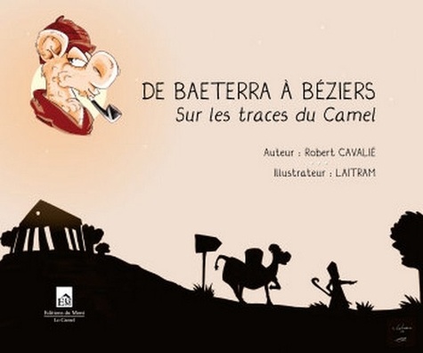 De Baeterra à Béziers. Sur les traces du Camel