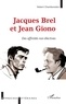 Robert Chamboredon - Jacques Brel et Jean Giono - Des affinités non électives.