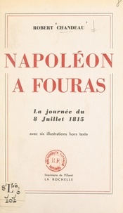 Robert Chandeau - Napoléon à Fouras - La journée du 8 juillet 1815.