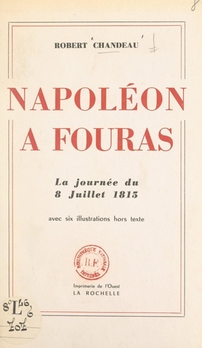 Napoléon à Fouras. La journée du 8 juillet 1815