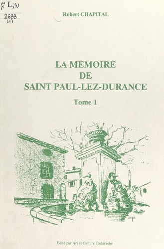 La mémoire de Saint Paul-lez-Durance (1)