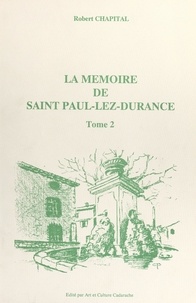 Robert Chapital - La mémoire de Saint Paul-lez-Durance (2).