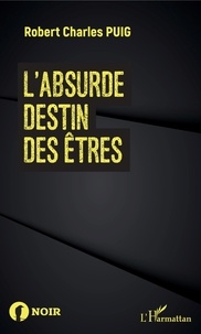 Téléchargements de livres gratuits en pdf L'absurde destin des êtres 9782343195605 in French RTF