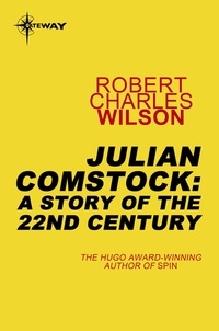 Robert Charles Wilson - Julian Comstock: A Story of the 22nd Century.