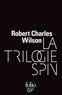 Robert Charles Wilson - La trilogie Spin.