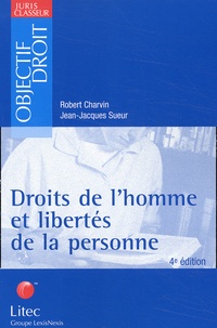 Robert Charvin et Jean-Jacques Sueur - Droits De L'Homme Et Libertes De La Personne. 4eme Edition.