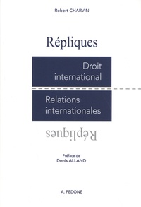 Robert Charvin - Répliques - Droit international, relations internationales.