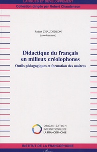 Robert Chaudenson - Didactique du francais en milieux créolophones - Outils pédagogiques et formation des maîtres.