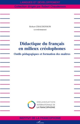 Robert Chaudenson - Didactique du francais en milieux créolophones - Outils pédagogiques et formation des maîtres.