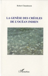 Robert Chaudenson - La génèse des créoles de l'Océan Indien.