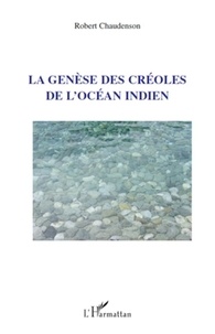 Robert Chaudenson - La génèse des créoles de l'Océan Indien.