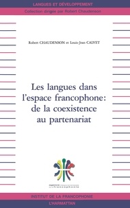 Robert Chaudenson - Les Langues Dans L'Espace Francophone : De La Coexistence Au Partenariat.