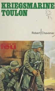 Robert Chavanac - Kriegsmarine Toulon.