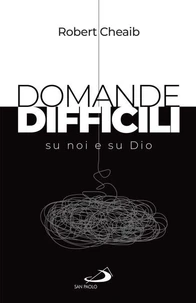 Domande difficili su noi e su Dio