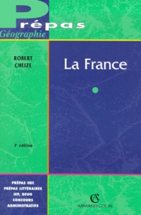 Robert Cheize - La France - Aspects géographiques et économiques.