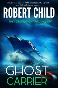 Ghost Carrier: They Died to Fight Another Day
